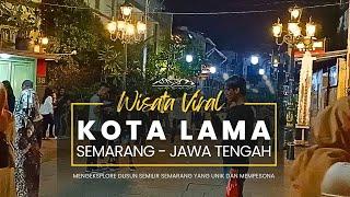 KOTA LAMA SEMARANG  Pesona Keindahan Malam Hari Mirip Kotu Jakarta