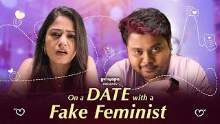 On a Date with a Fake Feminist Ft. Badri Chavan and Shreya Singh  Valentines Week  Girliyapa