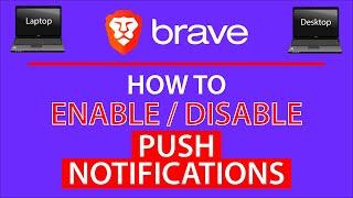 How To Enable or Disable Push Notifications On The Brave Web Browser  PC 