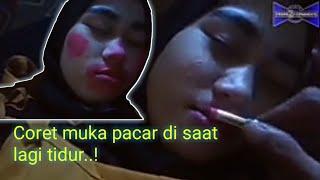 Prank jailin pacar lagi tidur coret muka udah kaya badut