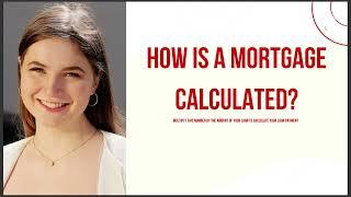 HOW IS A MORTGAGE CALCULATED