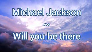 Michael Jackson - Will you be there? Lyrical Video