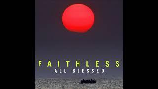 Faithless   All Blessed Deluxe  2021