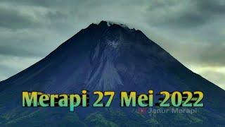 Merapi Pagi Ini 27 Mei 2022 SCA CCTV Merapi