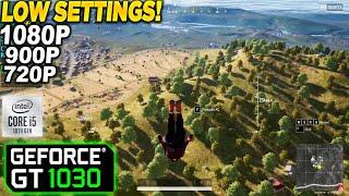 Pubg GT 1030 - 1080p 900p 720p Low