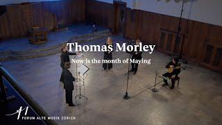 Thomas Morley Now is the month of Maying