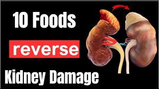 10 Foods To REVERSE Kidney Damage