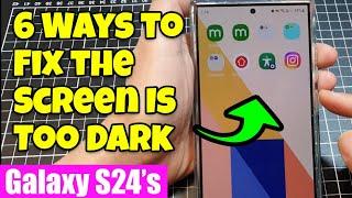6 Ways to Fix the Screen Is Too Dark on the Galaxy S24S24+S24 Ultra
