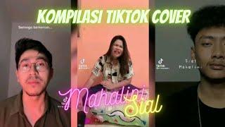 KOMPILASI VIDEO TIKTOK COVER SIAL MAHALINI #viral #tiktok #sadsong