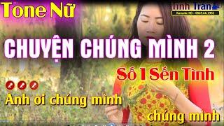 Chuyện Chúng Mình 2  Ngọc Sơn Karaoke Nhạc Sống Tone Nữ - Tình Trần Organ