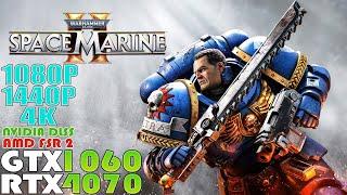 GTX 1060 - RTX 4070  Warhammer 40000 Space Marine 2  1080P 1440P & 4K Performance Test