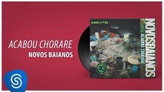 CD COMPLETO Novos Baianos - Acabou Chorare Áudio Oficial