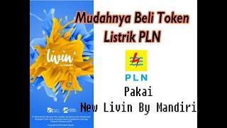 Fitur Baru  New Livin By Mandiri Cara Beli Token Listrik PLN