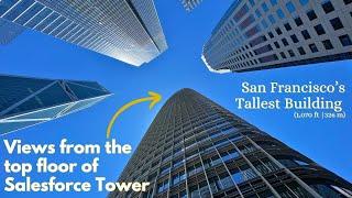 Views from the Top Floor at Salesforce Tower in San Francisco