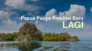 Papua Punya Provinsi Baru Lagi
