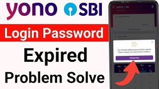 sbi internet banking password expired  yono sbi password expired problem  yono sbi login problem