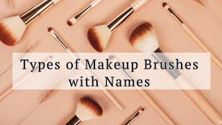 Types of makeup brushes with names and their uses