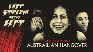 Last Stream on The Left  August 20th 2024 - Australian Hangover