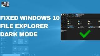 Fixed Windows 10 File Explorer Dark Mode Not Working