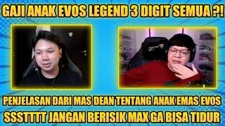 MAS DEAN KASIH BOCORAN GAJI ANAK EVOS LEGEND  PENJELASAN DARI MAS DEAN TENTANG ANAK EMAS EVOS 