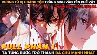 Vương Tử Dị Hoàng Tộc Trùng Sinh Trở Thành Bá Chủ Mạnh NhấtFull Phần 1TRUYỆN SIÊU HÀI REVIEW