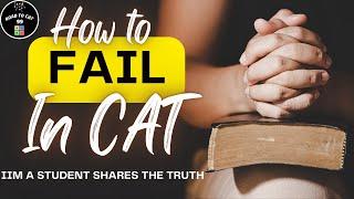 How to fail in CAT exam? IIM A student shares the truth #cat2024