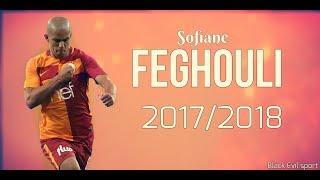 Sofiane Feghouli -  Galatasaray -  Skills Show  & Goals - 20172018 HD