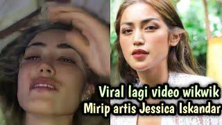 Viral.. Video wikwik mirip jessica iskandar  tonton video hingga akhir