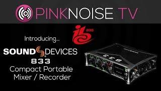 IBC 2019 - Sound Devices 833 Overview