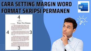 Cara Mengatur Margins Permanen untuk Skripsi  Tugas Akhir Proporsal di Word