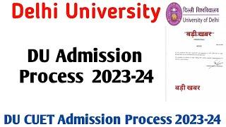 DU Admission Form 2023-24 DU Registrartion form 2023-24 DU CUET Admission form 2023 DU registration