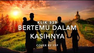 KLIK 339 — Bertemu Dalam KasihNya