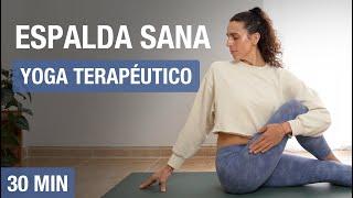Yoga Terapéutico para Eliminar el Dolor de ESPALDA zona lumbar alta cuello y hombros 30 min