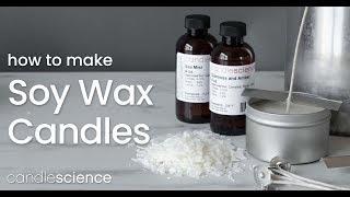 Learn How to Make Scented Soy Wax Candles for Beginners  CandleScience Guides