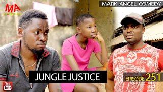 Jungle Justice Mark Angel Comedy Episode 251