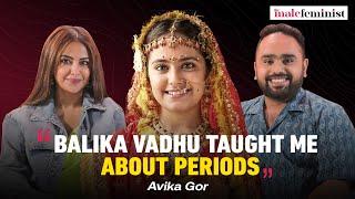 Avika Gor On Relationship With Milind Chandwani Balika Vadhu & Intimacy  The Male Feminist Podcast