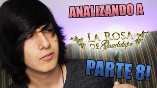 Analizando a La Rosa de Guadalupe PARTE 8