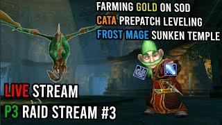 Farming Gold on SoD  Levelin on Cata  Frost Mage Sunken Temple Tonight  KallTorak Wild Growth NA