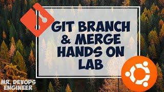 Git Branch & Merge   Git Hands on Lab for Beginners  Learn Like a pro