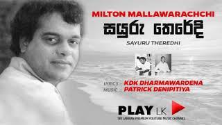 Sayuru Theredi සයුරු තෙරේදී - Milton Mallawarachchi  Original Song  Play LK Music