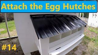 Chicken Coop Build Pt14 Egg Hutch Metal Roof and Mount