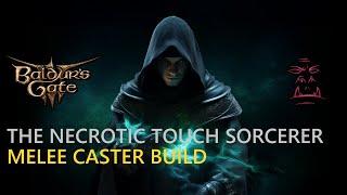The Necrotic Touch Sorcerer Baldurs Gate 3 Build Step by Step Guide BG3