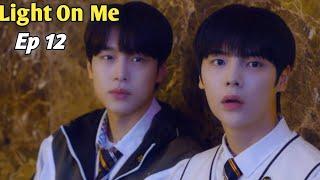 Light On Me Episode 12 Explain In Hindi  High school Korean BL Series Explain In Hindi 