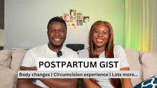 POSTPARTUM GIST  Body Changes  Circumcision Experiences  Lots more