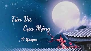 Vietsub Tân Vũ Cựu Mộng - A YueYue  新雨旧梦 - 阿YueYue