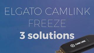 Elgato Camlink freeze 3 solutions under 4 minutes