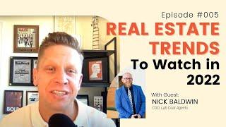 Our Job Is Not to Find the House Nick Baldwin On Why Real Estate Agents Must Pivot