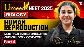 NEET 2025 Human Reproduction  Menstrual Cycle Fertilisation & Embryonic Development  Tulika Jha