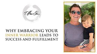 Why Embracing Your Inner Warrior Leads To Success And Fulfillment