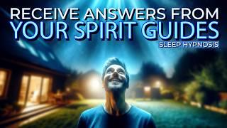 Deep Sleep Hypnosis Receive Answers from Your Spirit Guides